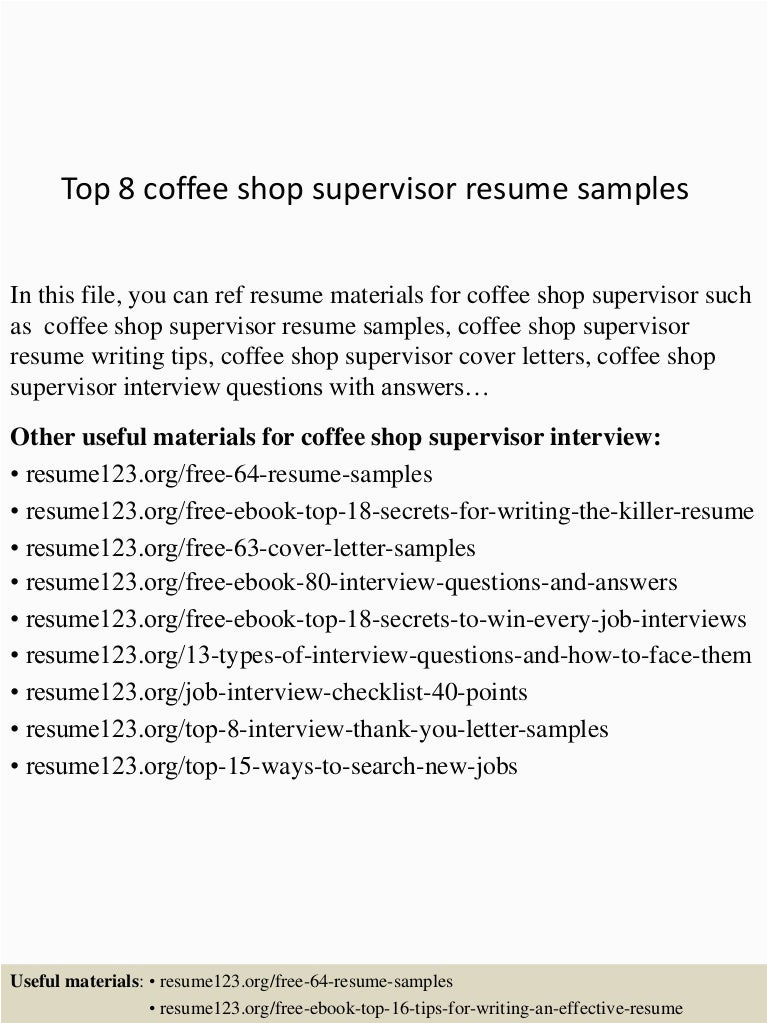 Sample Resume for Coffee Shop Supervisor top 8 Coffee Shop Supervisor Resume Samples