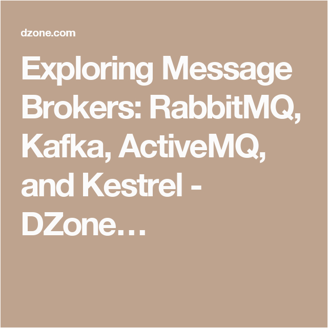 Rabbit Mq Message Broker Sample Resume Exploring Message Brokers Rabbitmq Kafka Activemq and Kestrel